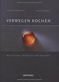  : Verwegen kochen: Molekulare Techniken und Texturen