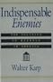 Indispensable Enemies: The Politics of Misrule in America