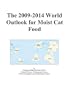 The 2009-2014 World Outlook for Moist Cat Food