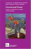 Produkt-Bild: Trauma und Trauer. Impulse aus christlicher Spiritualit&auml;t und Neurobiologie