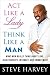ACT Like a Lady, Think Like a Man: What Men Really Think about Love, Relationships, Intimacy, and Commitment [ACT LIKE A LADY THINK LIKE A M]
