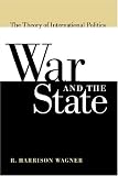 War and the State: The Theory of International Politics