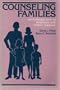 Counseling Families: An Introduction to Marriage and Family Therapy