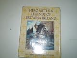 Hero myths & legends of Britain and Ireland