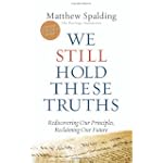 We Still Hold These Truths: Rediscovering Our Principles, Reclaiming Our Future