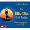 Mit Luna-Yoga durch den Tag: �bungen zum Entspannen und Auftanken, Audio-CD