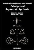 Principles of Asymmetric Synthesis (Tetrahedron Organic Chemistry)