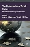 The diplomacies of small states : between vulnerability and resilience