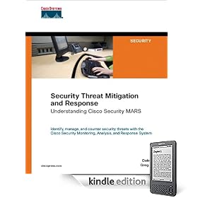 Security Threat Mitigation and Response: Understanding Cisco Security MARS