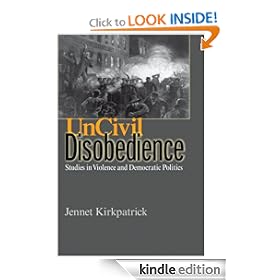 Uncivil Disobedience: Studies in Violence and Democratic Politics