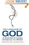 The Language of God: A Scientist Presents Evidence for Belief