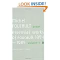 Power: The Essential Works of Michel Foucault 1954-1984: Essential Works of Michel Foucault 1954-1984 v. 3 (Essential Works of Foucault 3)