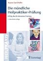 Die m&uuml;ndliche Heilpraktiker-Pr&uuml;fung: Erfolg durch intensives Training