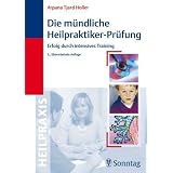 Die m�ndliche Heilpraktiker-Pr�fung: Erfolg durch intensives Trainingvon "Arpana Tjard Holler"