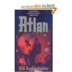 Atlan-Zeitabenteuer: Atlan Band 35: Die Seelenheiler: BD 35