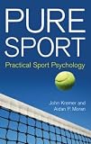 Pure Sport
 Practical Sport Psychology,
John Kremer