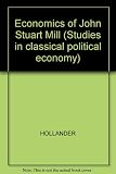 The economics of John Stuart Mill