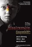 Die missbrauchte Republik: Aufkl&auml;rung &uuml;ber die Aufkl&auml;rer - 