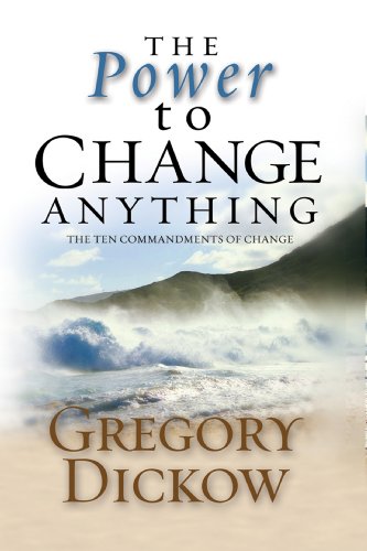 The Power to Change Anything: The Ten Commandments of Change