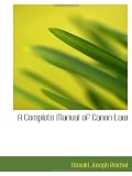 A Complete Manual of Canon Law