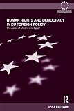 Human Rights and Democracy in EU Foreign Policy: The Cases of Ukraine and Egypt (Routledge Advances in European Politics)
