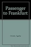 Passenger to Frankfurt : an extravaganza