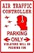 AIR TRAFFIC CONTROLLER PARKING job plane sign