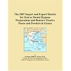 The 2007 Import and Export Market for Oral or Dental Hygiene Preparations and Denture... by  Parker, Philip M.