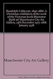 Randolph Caldecott, 1846-1886 : a Christmas exhibition of the work of the Victorian book illustrator [held at] Manchester City Art Gallery, 13th December 1977-28th January 1978