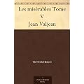 Les mis�rables Tome V Jean Valjean