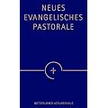 Neues Evangelisches Pastorale: Texte, Gebete und kleine liturgische Formen f�r die Seelsorge