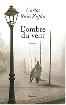 OMBRE DU VENT (L') PRIX DU MEILLEUR LIVRE &Eacute;TRANGER 2004 ET PRIX DES LIBRAIRES 2005