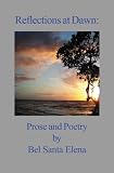 Reflections at Dawn: Prose and Poetry