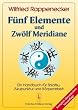 F�nf Elemente und zw�lf Meridiane: Ein Handbuch f�r Akupunktur Shiatsu und K�rperarbeit