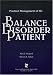 Practical Management of the Balance Disorder Patient (Singular Audiology Text)