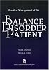 Practical Management of the Balance Disorder Patient (Singular Audiology Text)