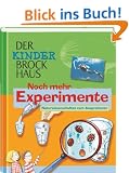 Der Kinder Brockhaus. Noch mehr Experimente. Naturwissenschaften zum Ausprobieren