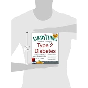 The Everything Guide to Managing Type 2 Diabetes: From Diagnosis to Diet, All You Need to Live a Healthy, Active Life with Type 2 Diabetes - Find Out