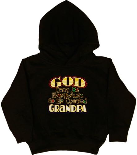 TODDLER HOODY : BLACK - 4T - God Can't Be Everywhere So He Created Grandpa - Guardian Angel for Grandson or Granddaughter