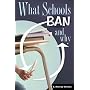 What Schools Ban and Why