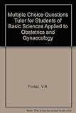 MCQ tutor, MRCOG Part 1 : basic sciences as applied to obstetrics and gynaecology