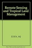 Remote sensing and tropical land management