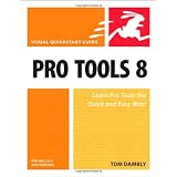 Pro Tools 8 for Mac OS X and Windows: Visual QuickStart Guide