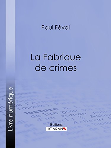 La Fabrique de crimes (French Edition)