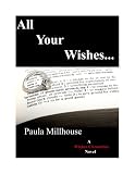 ALL YOUR WISHES... (THE WISHES CHRONICLES - Book II)