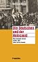 Die Deutschen und der Holocaust: Was niemand wissen wollte, aber jeder wissen konnte