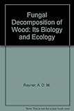 Fungal decomposition of wood