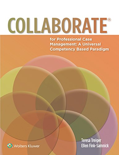 COLLABORATE(R) for Professional Case Management: A Universal Competency-Based Paradigm COLLABORATE(R) for Professional Case Management: A Universal Competency-Based Paradigm