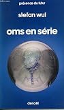 Oms en serie. collection presence du futur n� 146.