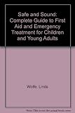 Safe and sound : first aid and emergency treatment for children and young adults